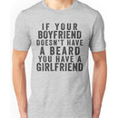 If Your Boyfriend Doesn't Have A Beard, You Have A Girlfriend Unisex T-Shirt