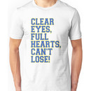 Clear Eyes, full hearts, can't lose Unisex T-Shirt