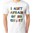 I ain't afraid of no boos Unisex T-Shirt