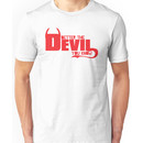 Better The Devil you Know Unisex T-Shirt