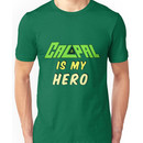 Calpal Is My Hero Unisex T-Shirt