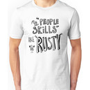 My "People Skills" Are "Rusty" Unisex T-Shirt