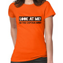 Look At Me! I'm The Captain Now! Women's T-Shirt