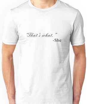 That's What She Said Unisex T-Shirt