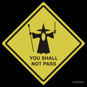 You shall not pass - Gandalf warning sign