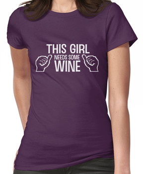 This girl needs some wine Women's T-Shirt