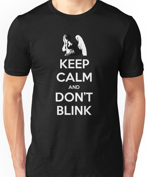 KEEP CALM and Don't Blink Unisex T-Shirt