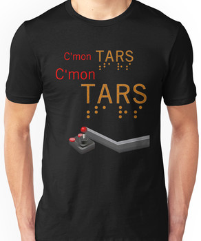 C'mon TARS: We Are Lined Up Unisex T-Shirt
