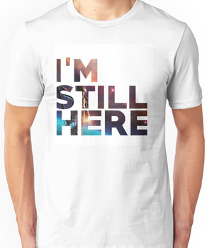 I'm Still Here - Treasure Planet Unisex T-Shirt