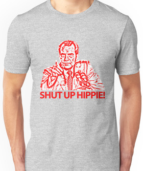 NIXON - Shut up hippie! Unisex T-Shirt