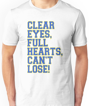 Clear Eyes, full hearts, can't lose Unisex T-Shirt