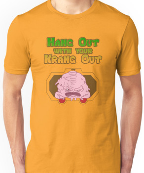 Hang out with your Krang out Unisex T-Shirt