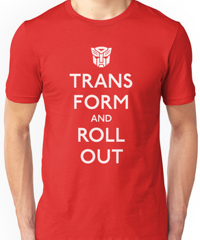 Transform and Roll Out Unisex T-Shirt