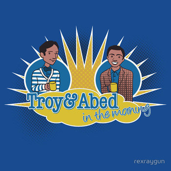 Troy and Abed in the Morning