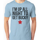 Up All Night To Get Bucky Unisex T-Shirt