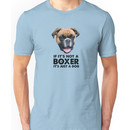 If it's not a boxer Unisex T-Shirt
