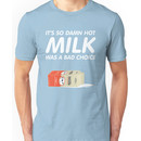 Milk Was A Bad Choice Unisex T-Shirt