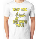 May The Force Be With You! Physics Geek Unisex T-Shirt