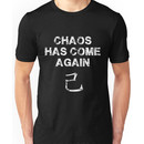 Chaos has come again Unisex T-Shirt