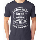 DON'T MESS WITH MY DAUGHTER Unisex T-Shirt