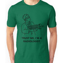 Trust me, I'm a radiologist (black) Unisex T-Shirt