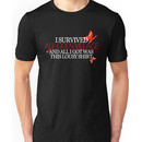 "I survived all gods village and all I got was this lousy shirt."  Unisex T-Shirt