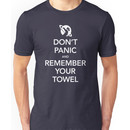 Don't Panic and Remember Your Towel Unisex T-Shirt