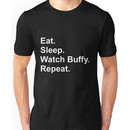 Eat. Sleep. Watch Buffy. Repeat. Unisex T-Shirt
