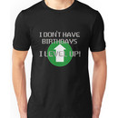 I Don't Have Birthdays, I Level Up Unisex T-Shirt