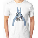Counter strike Don't be a loser buy a defuser Unisex T-Shirt