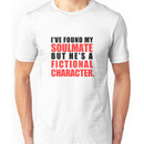 My Soulmate is a Fictional Character Unisex T-Shirt