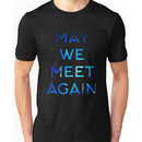 The 100 - May We Meet Again Unisex T-Shirt