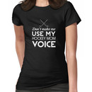 Don't make me use my hockey mom voice t-shirt Women's T-Shirt