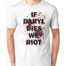 If Daryl Dies We Riot Unisex T-Shirt