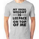 My Ideal Weight Is Lee Pace Unisex T-Shirt