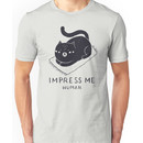 impress me Unisex T-Shirt