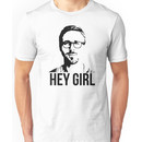 Hey Girl - Ryan Gosling Unisex T-Shirt