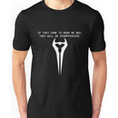 If They Came to Hear Me Beg - Halo Unisex T-Shirt