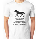 Horse People Humor T-Shirts and Hoodies Unisex T-Shirt