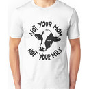 Vegan T-shirt - Not your Mom not your milk  Unisex T-Shirt