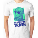 Hamilton Trash Unisex T-Shirt