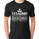 Sysadmin Because Even Developers Need Heroes Unisex T-Shirt