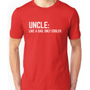 Uncle Like A Dad Funny Quote Unisex T-Shirt