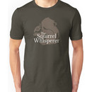 The Squirrel Whisperer  Unisex T-Shirt
