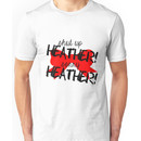 Shut up Heather! (Red bow) Unisex T-Shirt