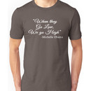 When They Go Low, We Go High - Michelle  Obama quote Unisex T-Shirt