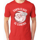 Santa Claus Is Coming Unisex T-Shirt