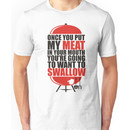 Once You put My Meat in your Mouth T Shirt Tee Funny Grilling Cook Chef Swallow Unisex T-Shirt