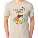 Christmas is coming Unisex T-Shirt