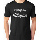 Party On Wayne / Waynes World Best Friends Tees 2/2 Unisex T-Shirt